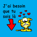 Tigre mignon "J'ai besoin que tu sois là"