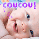 B�b� tout mimi vous dit "Coucou!"
