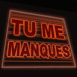 Panneau n�on "Tu me manques"