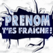 "T'es fra�che!"