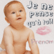 B�b� r�veur: "Je ne pense qu'� toi!"