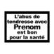 Avertissement "L'abus de tendresse est bon pour la sant�"