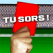 Carton rouge "Tu sors!"