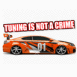 "Tuning is not a crime"
