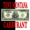"Tony Montana carburant"
