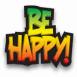 "Be happy!"