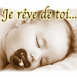 Bébé dormant "Je rêve de toi"