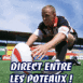 Rugby: Transformation "Direct entre les poteaux!"