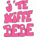 "J'te kiffe b�b�" en caract�res cartoon