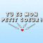 "Tu es mon petit coeur"