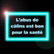 "L'abus de c�lins est bon pour la sant�" n�on bleu