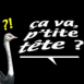 Autruche "Ca va, p'tite t�te?"