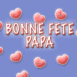 Bonne f�te papa