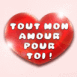 Coeur "Tout mon amour pour toi"