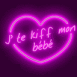 Coeur n�on "J'te kiff mon b�b�"