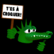Crocodile tenant une pancarte "T'es � croquer!"