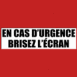 "En cas d'urgence, brisez l'�cran"