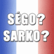Ségo? Sarko?