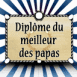 Diplôme du meilleur des papas