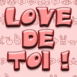 Message "Love de toi!" rose