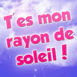 Texte "Tu es mon rayon de soleil!"