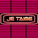 "Je t'aime" et tubes de lumi�res fluo