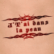 Tatouage "J't'ai dans la peau"