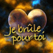 Coeur et n�buleuse "Je br�le pour toi"