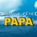 Bonne f�te papa sur ciel bleu