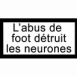 L'abus de foot d�truit les neurones