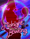 Midnight Bowling