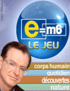 E=M6 le jeu