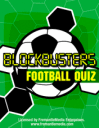 Blockbuster Football Quizz