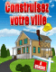 Construisez votre ville