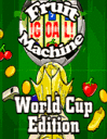 Machine à fruits: Coupe du monde